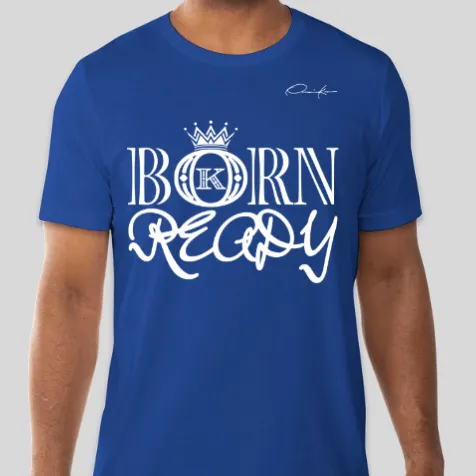 Born Ready Fashion Brand T-Shirt