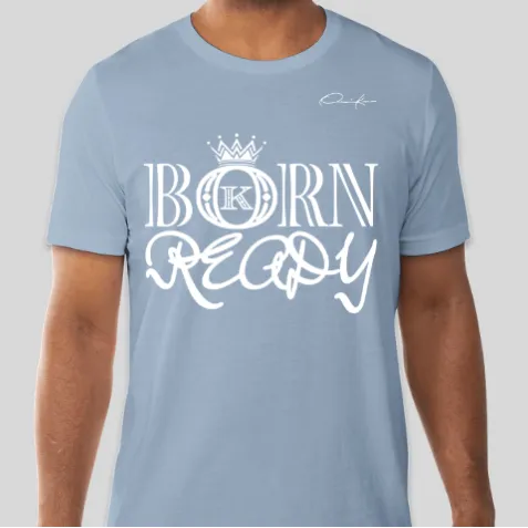 Born Ready Fashion Brand T-Shirt